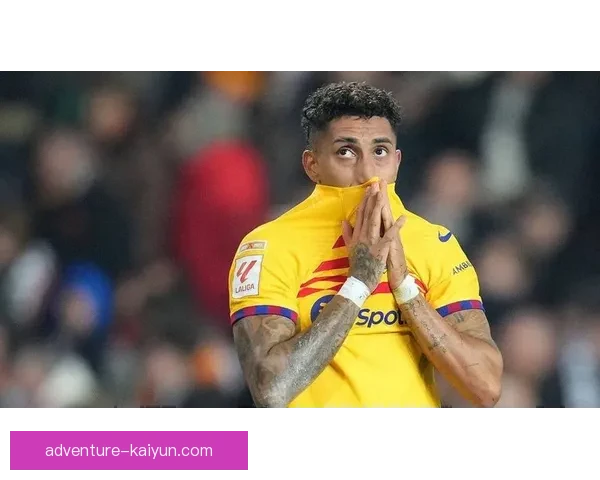 拉菲尼亚在巴萨低谷期中的挣扎，状态回暖值得关注