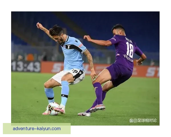 拉齐奥展现攻防平衡，稳步提升状态迎来关键胜利